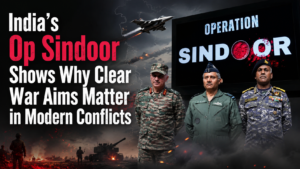 India’s Op Sindoor Shows Why Clear War Aims Matter in Modern Conflicts